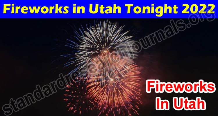 Latest News Fireworks In Utah Tonight 2022