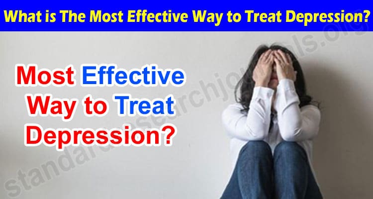 The Most Effective Way to Treat Depression