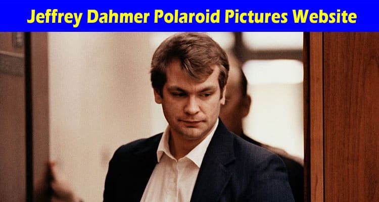 Latest News Jeffrey Dahmer Polaroid Pictures Website