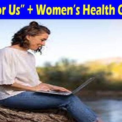 About General Information “Write For Us” + Women’s Health Guest Post