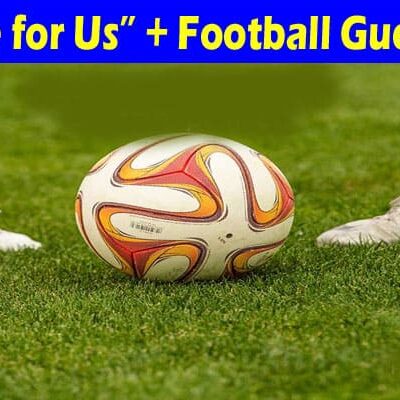 About General Information “Write for Us” + Football Guest Post
