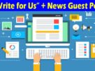 About General Information “Write for Us” + News Guest Post