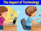 Complete Information About The Impact of Technology on the Developing Child 2022