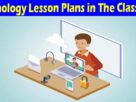 Complete Information About Using Technology Lesson Plans in The Classroom 2022
