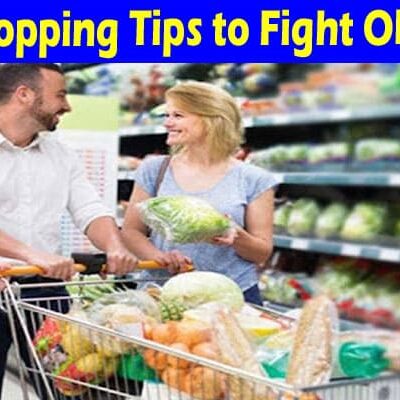 Complete Information About How to Help My Obese Child 2022 - 4 Shopping Tips to Fight Obesity
