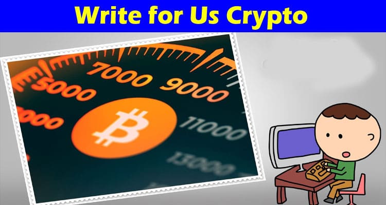 About General Information Write for Us Crypto