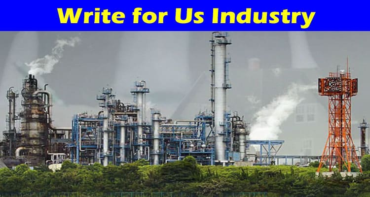 About General Information Write for Us Industry