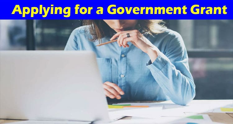 Complete Information About Don’ts While Applying for a Government Grant