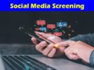 Complete Information About Things to Consider in Using Social Media Screening for Employment