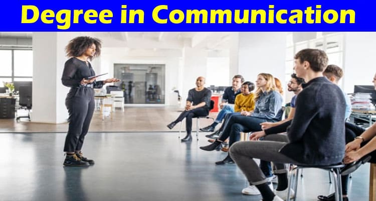 Complete Information About Earn an Advanced Degree in Communication
