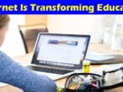 Complete Information About How the Internet Is Transforming Education and Learning in 2023