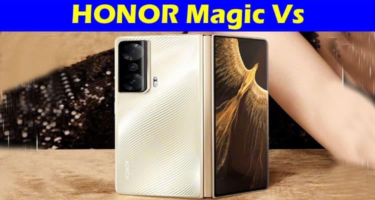 Complete Information About What Do You Expect From HONOR Magic VS