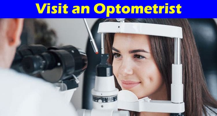 Complete Information About 4 Signs You Need to Visit an Optometrist